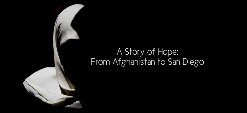 A Story of Hope: From Afghanistan to San&nbsp;Diego