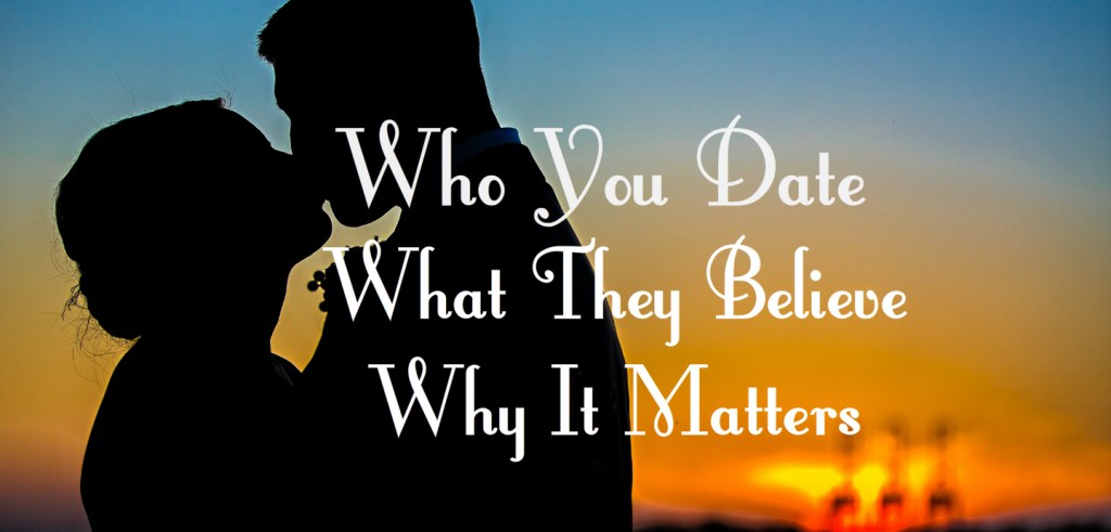 Who You Date, What They Believe, And Why It&nbsp;Matters