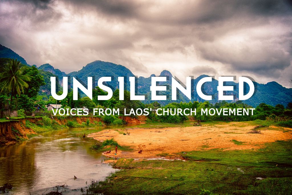 Unsilenced: Voices from Laos’ Church&nbsp;Movement
